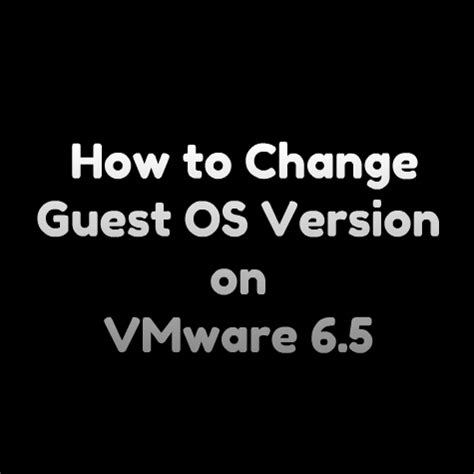Change Guest OS Version Of A VM On VMware ESXi DbAppWeb Com