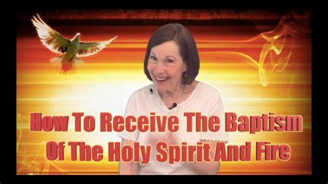 How To Receive The Baptism Of The Holy Spirit And Fire Youtube