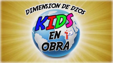 Bienvenidos A Dimensión De Dios Kids En Obra Hoy Les Traemos Un