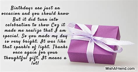 You have made my birthday special with your thoughtful gift and/or wishes. Thank You Notes For Gifts