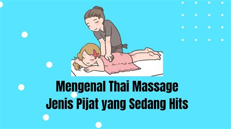 Mengenal Thai Massage Jenis Pijat Yang Sedang Hits