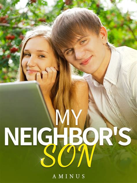 How To Read My Neighbors Son Novel Completed Step By Step Btmbeta