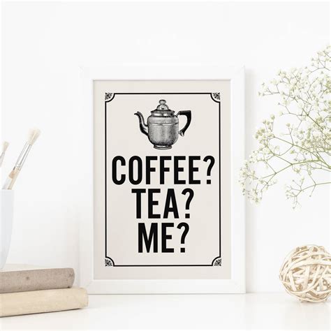 Coffee Tea Me Typography Quote Print By Tea One Sugar