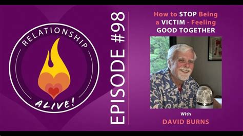 98 How To Stop Being A Victim Feeling Good Together With David Burns Youtube