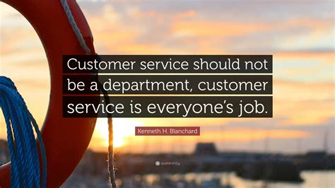 Kenneth H Blanchard Quote Customer Service Should Not Be A