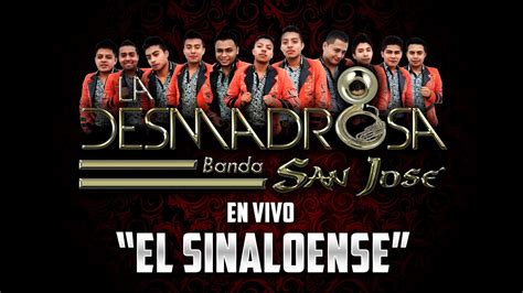 El Sinaloense En Vivo La Desmadrosa Banda San José Youtube