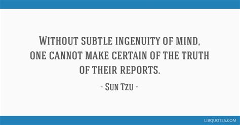 Check spelling or type a new query. Without subtle ingenuity of mind, one cannot make certain of the truth of their reports.