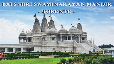 Baps Shri Swaminarayan Mandir In Toronto Youtube