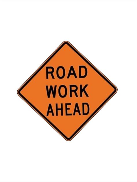 Road Work Ahead Poster By Bella074 Redbubble