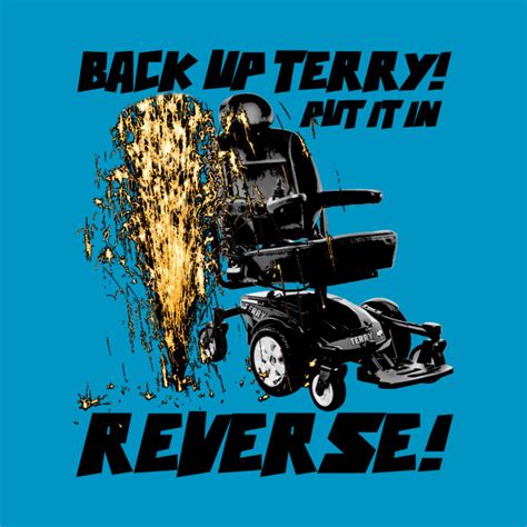 Back Up Terry Put It In Reverse Color Memeshirt T Shirt Teepublic