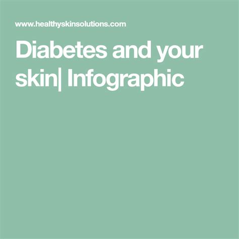 Diabetes And Your Skin Infographic Diabetes Skin Infographic