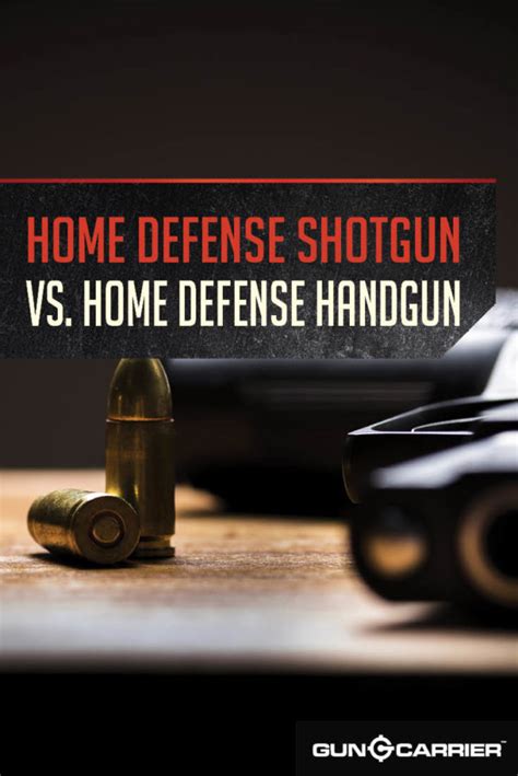 Home Defense Guns Shotgun Vs Handgun Gun Carrier