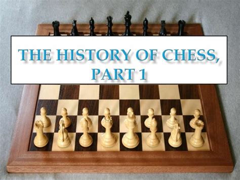 The History Of Chess Part 1