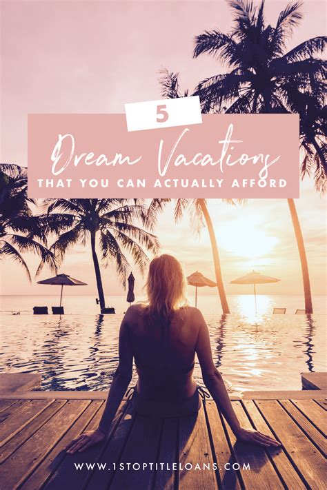 5 Dream Vacations That You Can Actually Afford Dream Vacations Dream