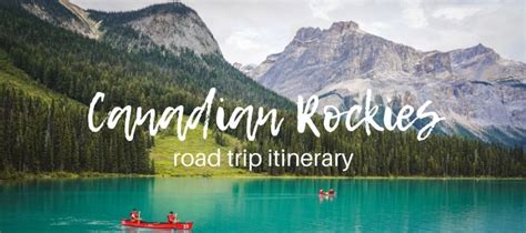 canadian rockies road trip itinerary 5 national parks in 2 weeks