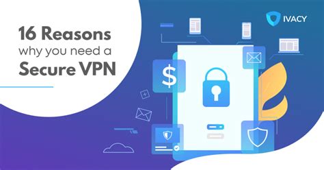 16 Reasons Why You Need A Secure Vpn