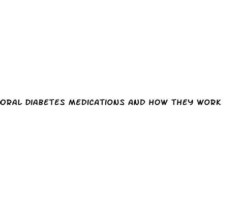 The Victory Center Oral Diabetes Medications And How They Work