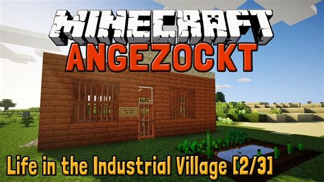 We did not find results for: Life in the Industrial Village 2/3 MINECRAFT Angezockt ...