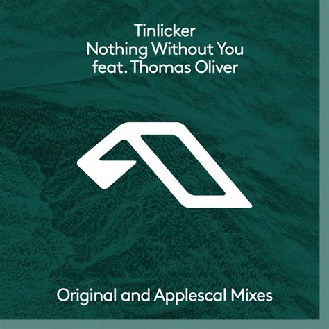 Nothing Without You by Tinlicker feat Thomas Oliver on MP3, WAV, FLAC ...