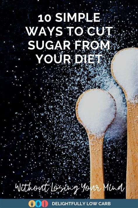 10 Simple Ways To Cut Sugar From Your Diet Without Losing Your Mind Delightfully Low Carb