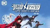 New DC film Justice League x RWBY: Super Heroes & Huntsmen, Part One ...