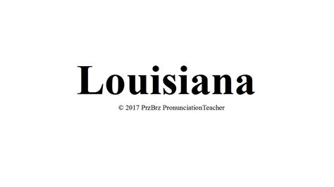 Louisiana Pronunciation How To Pronounce Audio Guide Youtube