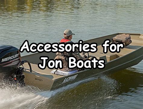 Accessories For Jon Boats Enhance Boating Experience