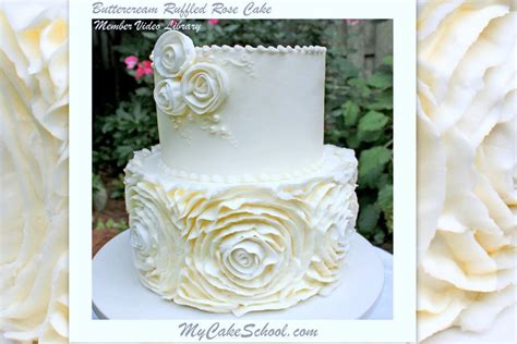Buttercream Ruffled Roses Cake~a Video Tutorial My Cake School