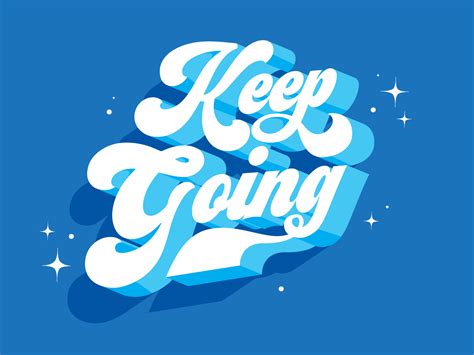 Keep Going By Eliza Bolton On Dribbble