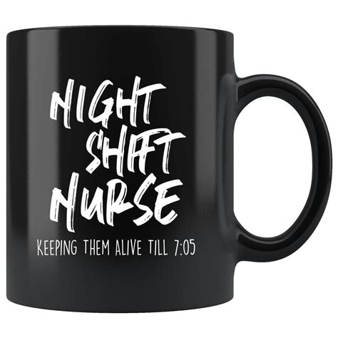 Night Shift Nurse Keeping Them Alive Till 705 11 Oz Black Etsy