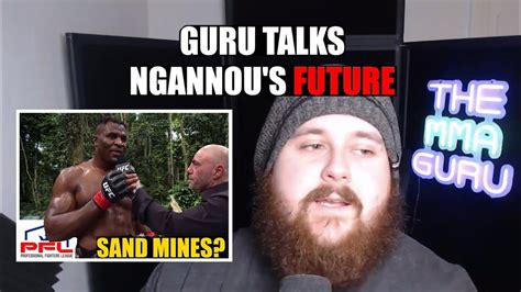Mma Guru Talks Ngannous Future Youtube