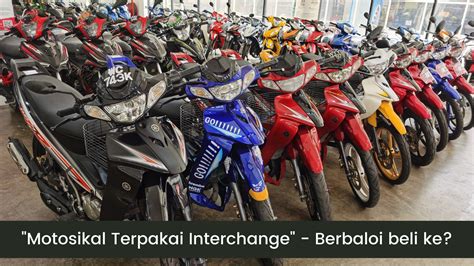 Motorcycle dealership in kuala lumpur, malaysia. Untunglah Membeli Motosikal Terpakai Interchange! Sebab ...