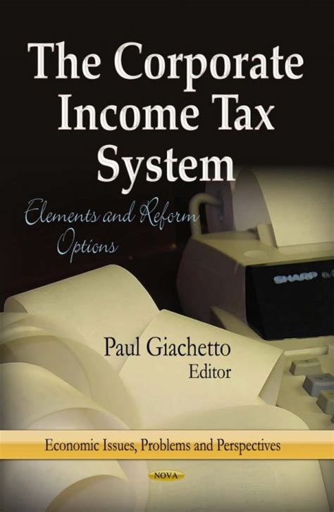 The Corporate Income Tax System Elements And Reform Options Nova