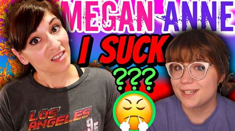 Megan Anne Says I Suck My Response Youtube