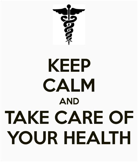 Keep Calm And Take Care Of Your Health