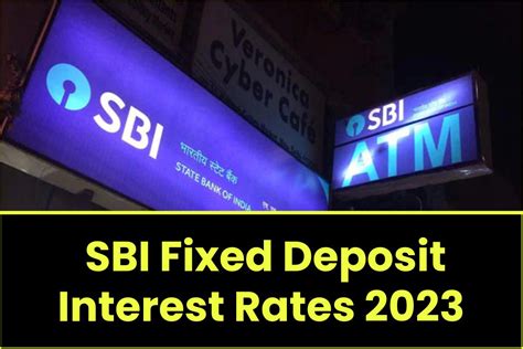 Sbi Fd Interest Rates Sbi Fixed Deposit Interest Rates 2023