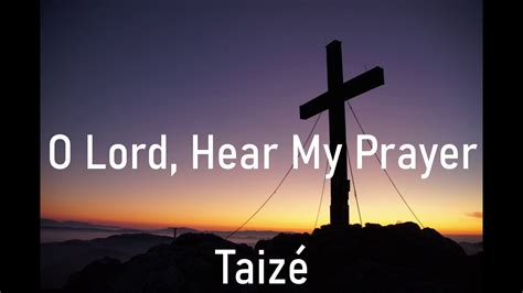 O Lord Hear My Prayer Taizé Youtube