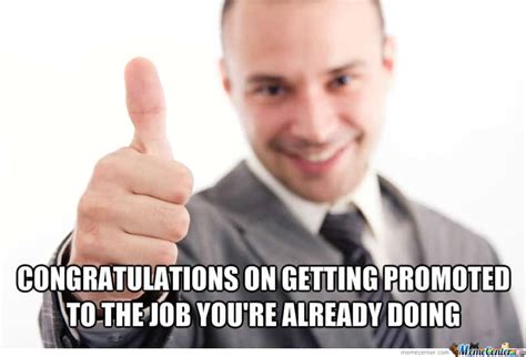 19 Funny Job Promotion Memes Factory Memes