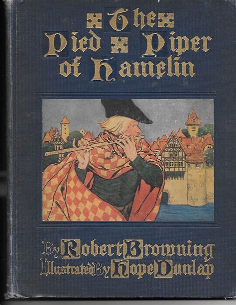 The Pied Piper Of Hamelin By Robert Browning Illustrated By Hope Dunlap