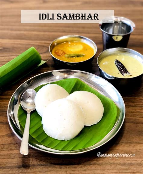 Learn How To Make Idli Recipe Easy Homemade Steps Indian Food Forever