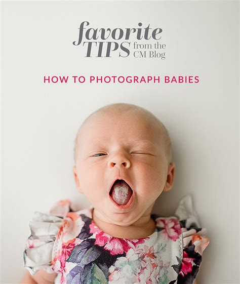 How To Photograph Babies The Ultimate Guide To Newborns And Beyond