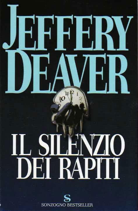 Il Silenzio Dei Rapiti Di Jeffery Deaver Libri Libri Da Leggere Lettura