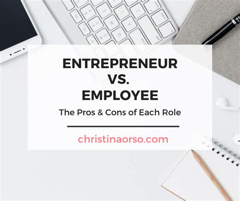 The Pros And Cons Of Being An Entrepreneur Versus An Employee