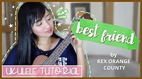 Best friend by Rex Orange County UKULELE TUTORIAL - YouTube