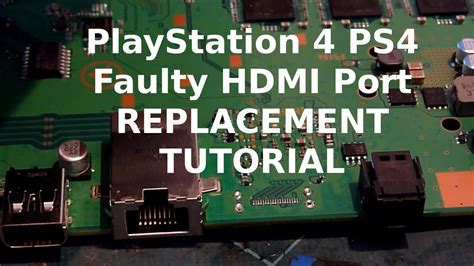 Ps4 Hdmi Port Replacement Tutorial How To Saa 001 Sab 001 Youtube