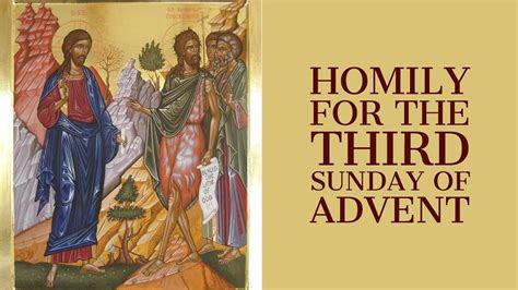 Homily For The Third Sunday Of Advent Gaudete Sunday Year B Youtube