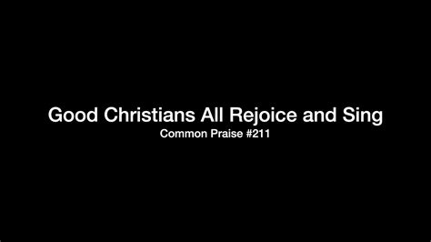 Good Christians All Rejoice And Sing Common Praise 211 Youtube