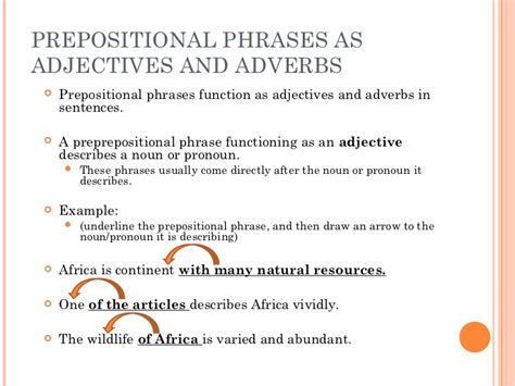 When a prepositional phrase is functioning as an adjective phrase, it is giving us additional information about a noun or pronoun in the sentence. Prepositions