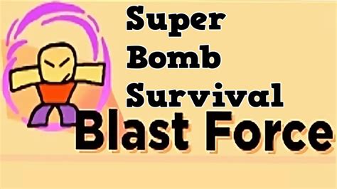 Super Bomb Survival Blast Force Youtube