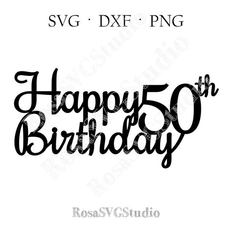 Happy 50th Birthday Svg 50th Birthday Cake Topper Svg 50th Etsy